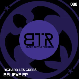 Believe EP by Richard Les Crees