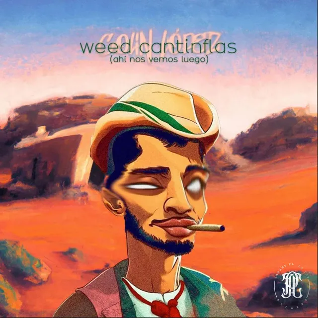 Weed Cantinflas (Ahí Nos Vemos Luego)