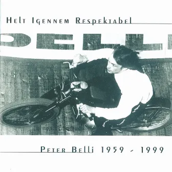 Helt Igennem Respektabel 1959-1999 by Peter Belli