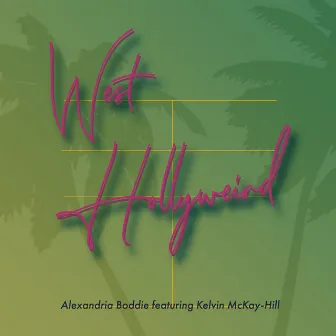 West Hollyweird (Remastered) by Alexandria Boddie