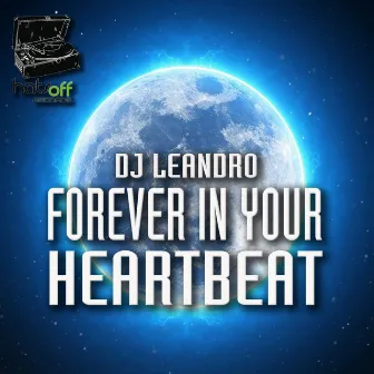 Forever in your heartbeat by DJ Leandro