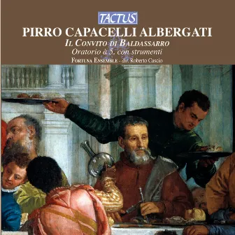 Albergati: Il Convito di Baldassarro by Pirro Albergati