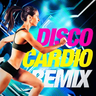 Disco Cardio Remix by Unknown Artist