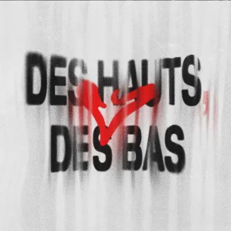 Des Hauts, Des Bas by LEM'$