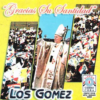 Gracias Su Santidad by Los Gomez