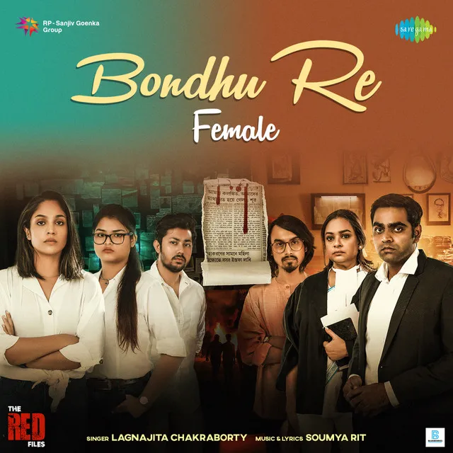 Bondhu Re (From " The Red Files")