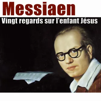 Messiaen: Vingt regards sur l'enfant Jésus by Yvonne Loriod