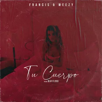 Tu Cuerpo by Francis & Meezy