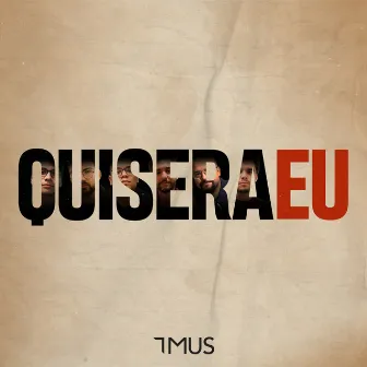 Quisera Eu by 7MUS