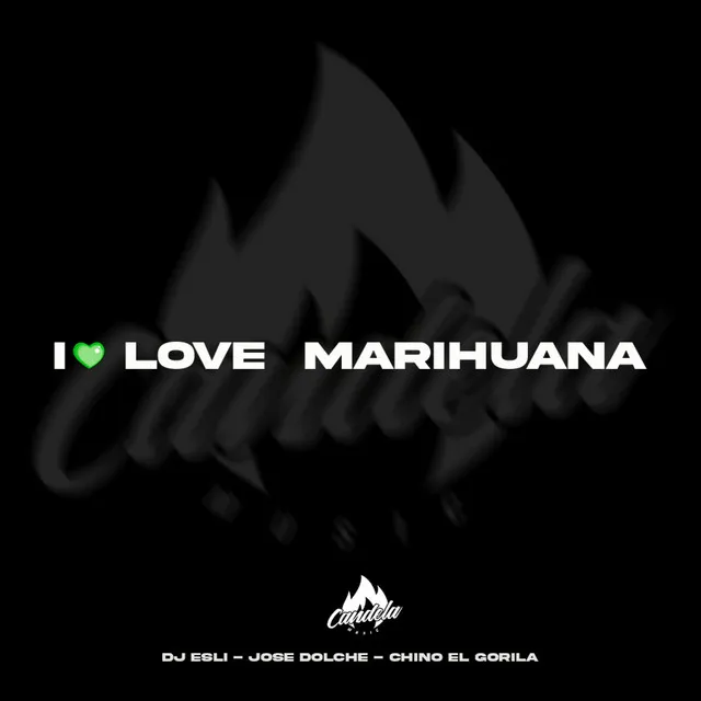 I Love Marihuana