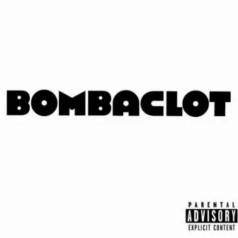 Bombaclot by RTB MB