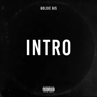 Intro by Goldie 6is