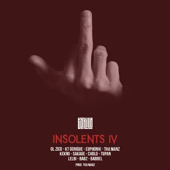 Insolents IV by Tekilla