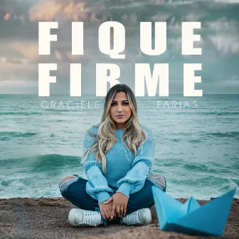 Fique Firme by Graciele Farias