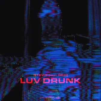 LUV DRUNK by STEVIE