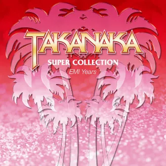 SUPER COLLECTION ~EMI Years~ by Masayoshi Takanaka