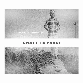 Chatt Te Paani by Preet Gunomajra