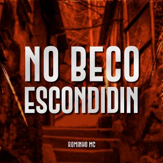 No Beco Escondidin by Rominho MC