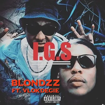 I.G.S by BlondZz