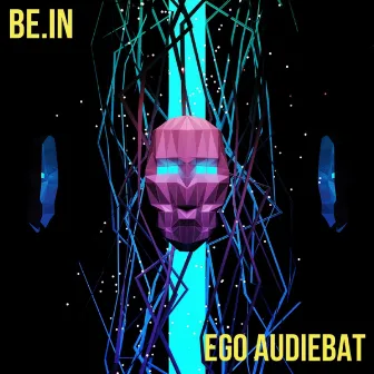 Ego Audiebat by be.IN