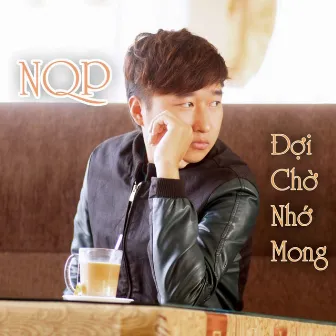 Đợi Chờ Mong Nhớ by NQP