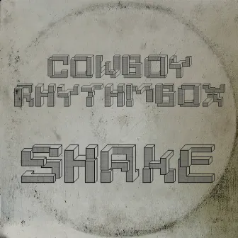 Shake by Cowboy Rhythmbox