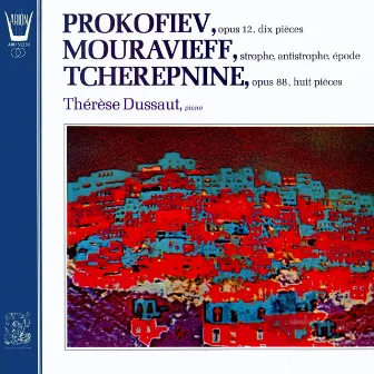 Prokofiev - Mouravieff - Tcherepnine by Thérèse Dussaut