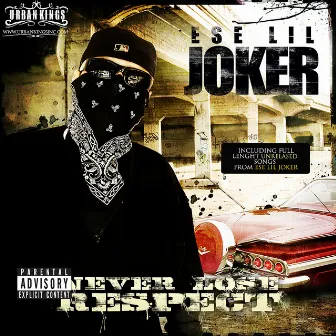 Never Lose Respect by Ese Lil Joker