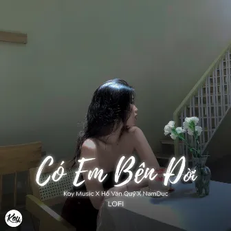 Có Em Bên Đời (Lofi) by Koy Music