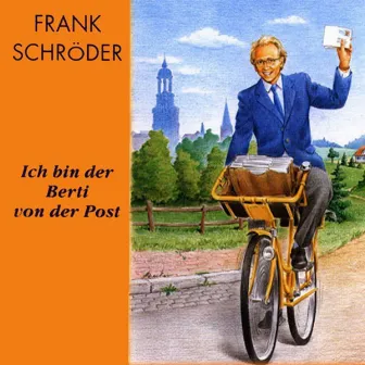 Ich Bin Der Berti Von Der Post by Frank Schröder