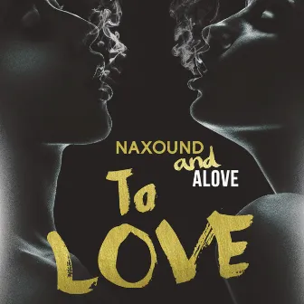 To Love by Alove