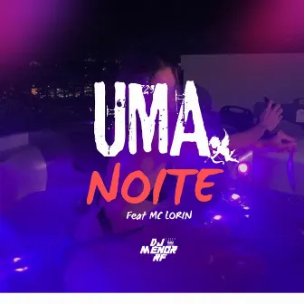 MTG (UMA NOITE) by DJ MENOR RF