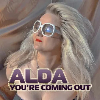 You're Coming Out by Alda