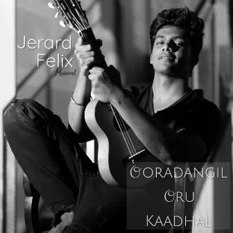 Ooradangil Oru Kaadhal by Jerard Felix