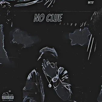 No Clue by BTF