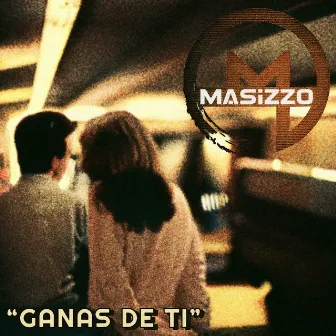 Ganas De Ti by Masizzo