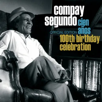 100th Birthday Celebration (Edicion especial) by Compay Segundo