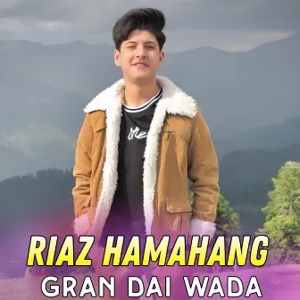 Gran Dai Wada by Riaz Hamahang