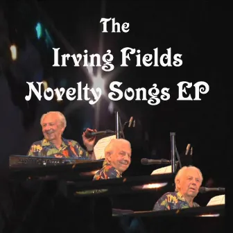 The Irving Fields Novelty Songs EP by Irving Fields