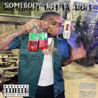 Somebody Gotta Do It by BTH Rose