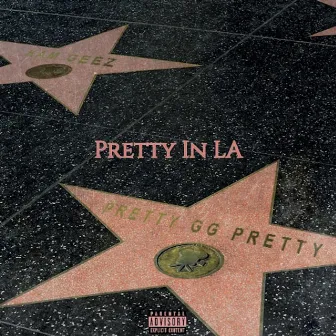 Pretty In LA by Pretty G G Pretty