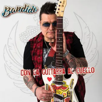 Con la Guitarra al Cuello by Bandido