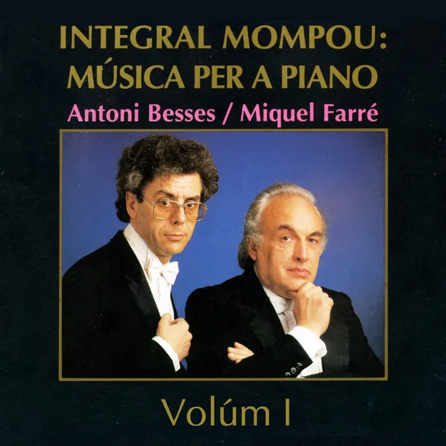 Integral Mompou: Música per a Piano - Vol. I