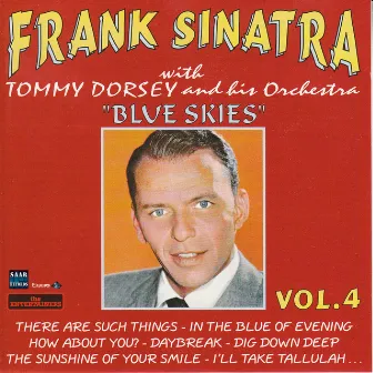 Frank Sinatra VOL 4 Blue Skies by Frank Sinatra, Tommy Dorsey Orchestra