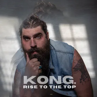 Rise To The Top by KONG.