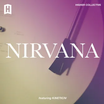 Nirvana by Higher Collective