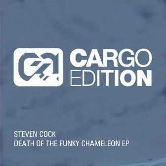 The Death of the Funky Chameleon EP by Steven Cock