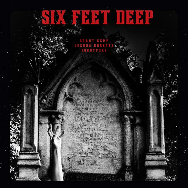 Six Feet Deep