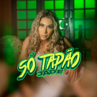 Só Tapão by Jade