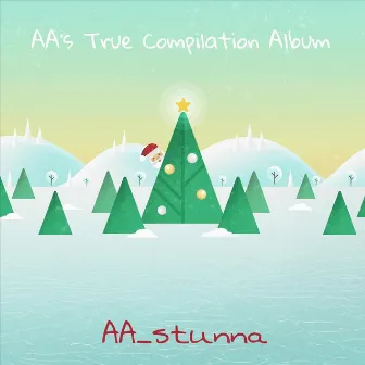 Aa's True Compilation Album by Aa_stunna